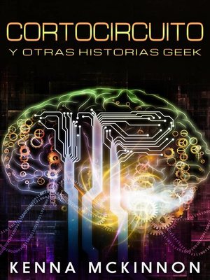 cover image of Cortocircuito y otras historias Geek